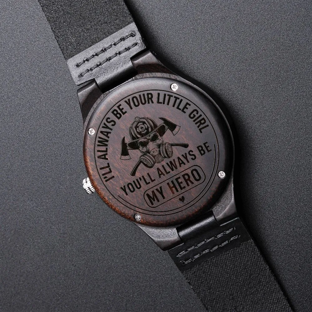 You'll Always Be My Hero, Gift for FireFighter Dad, Father's Day Gift, Engraved Wooden Watch